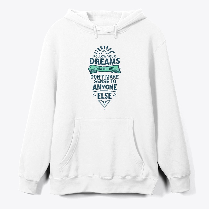 Follow Your Dreams T-shirt
