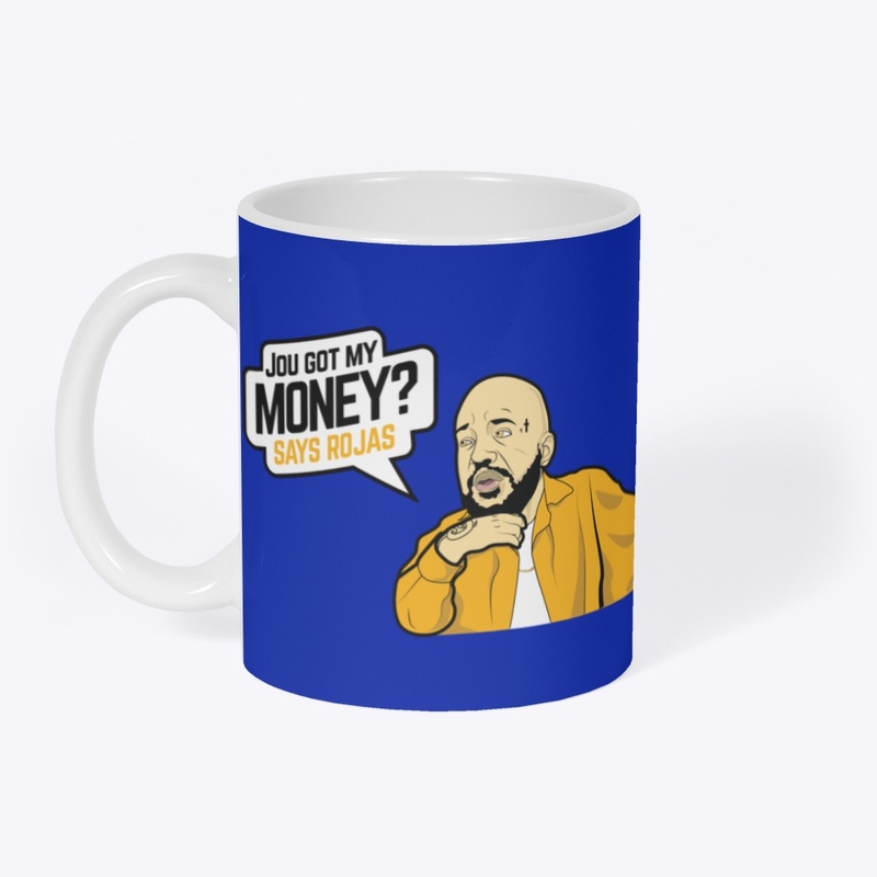 GOT MY MONEY MUG