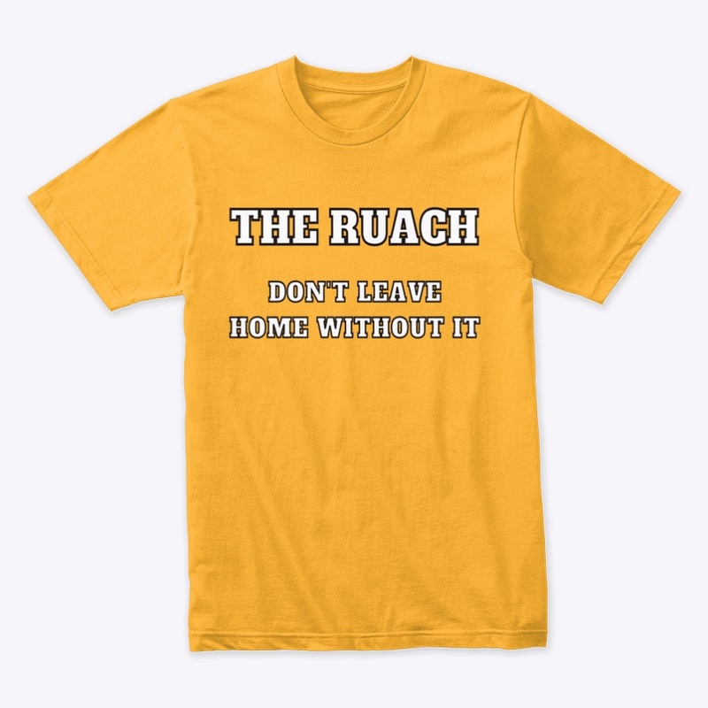 The Ruach Don't Leave Home Without It!