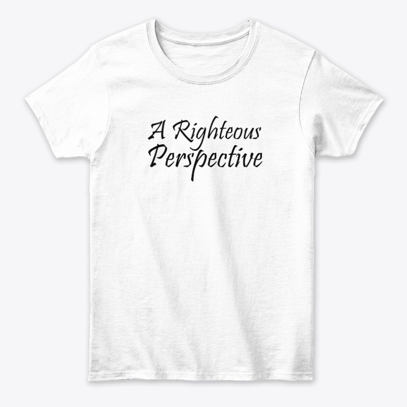 A Righteous Perspective T-Shirt