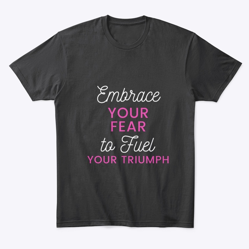 Embrace your fear
