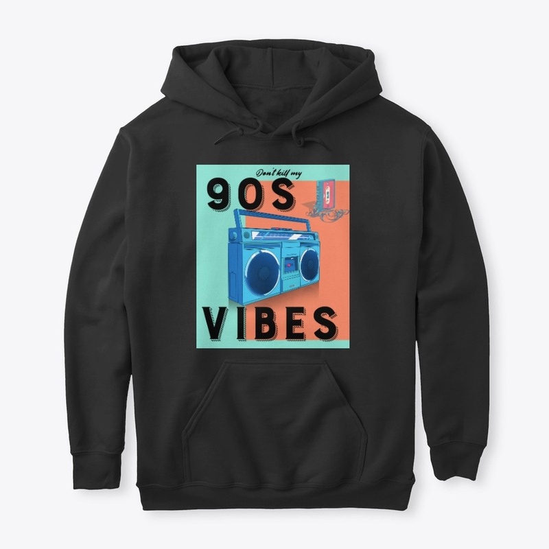 Don't kill my 90s vibes tshirt 
