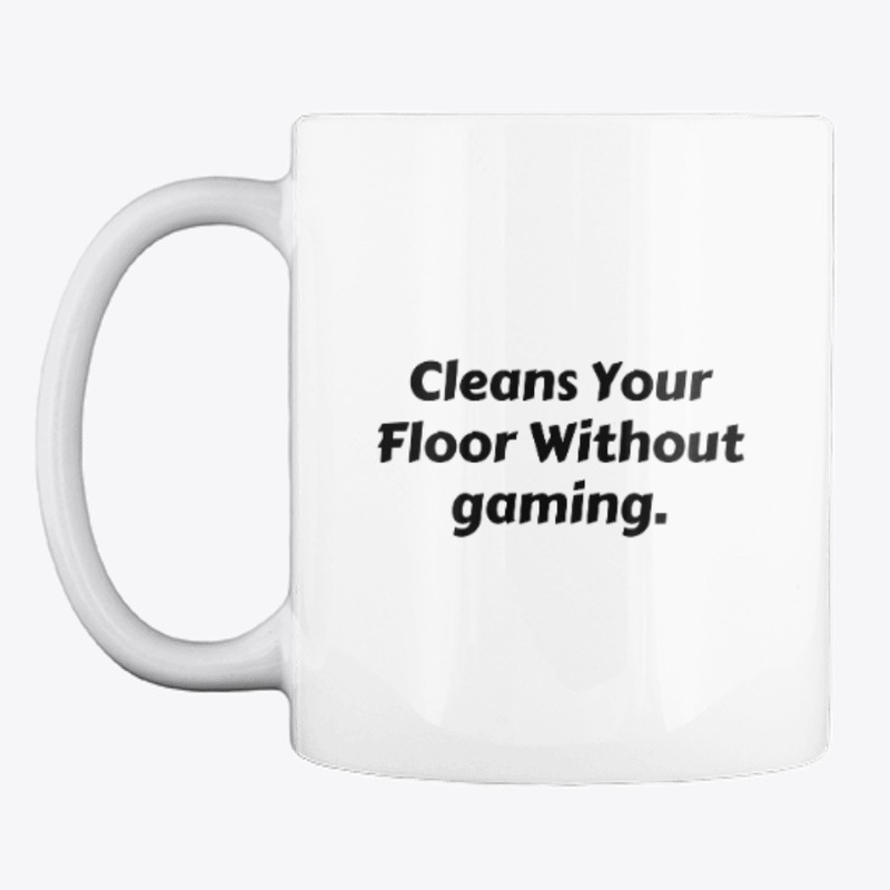 Cleans Your Floor Without gaming.