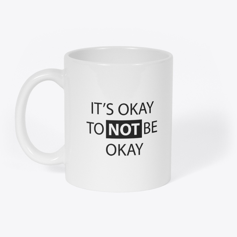 It's okay to not be okay