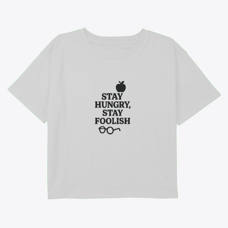 stay hungry stay foolish