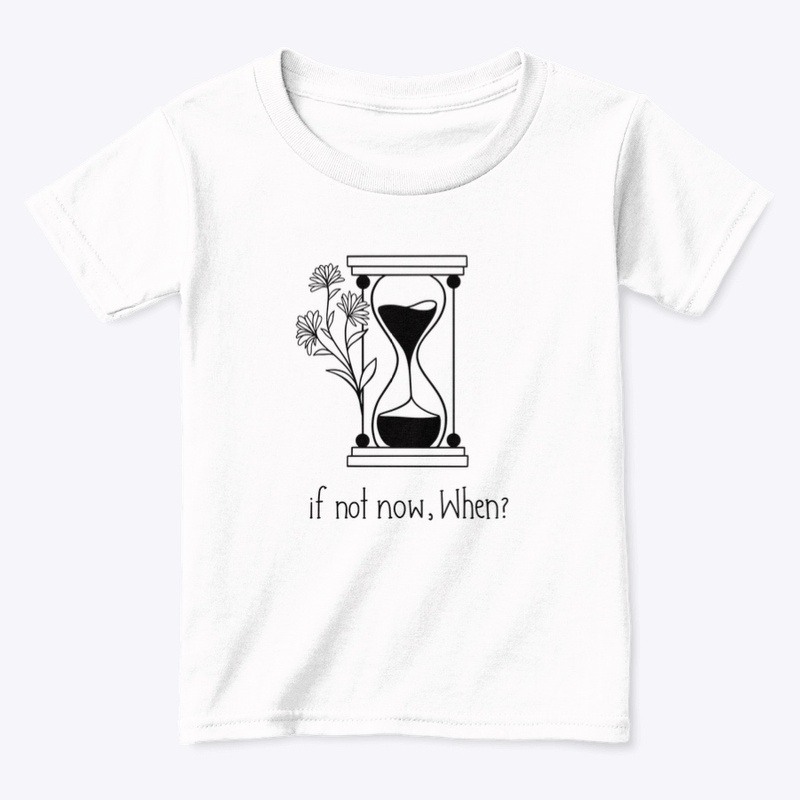 If not now when?