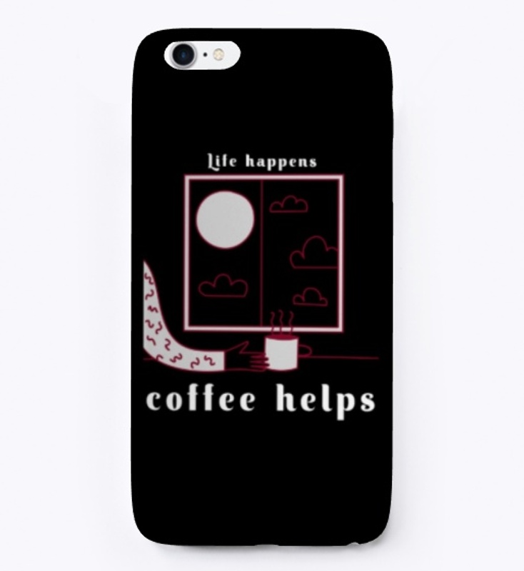 life happens coffee helps 