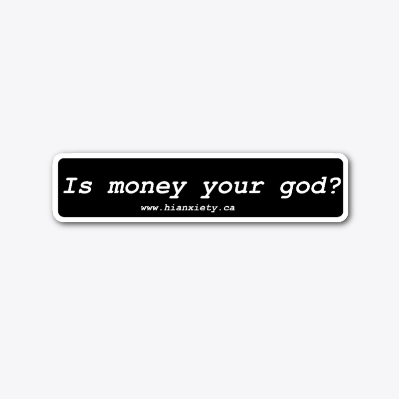 is money your god?