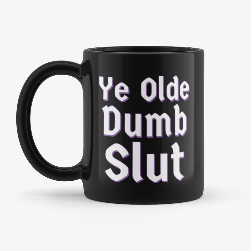 Ye Olde Dumb Slut