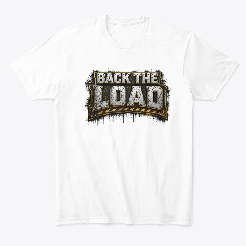 BACK THE LOAD -------- Street Wear