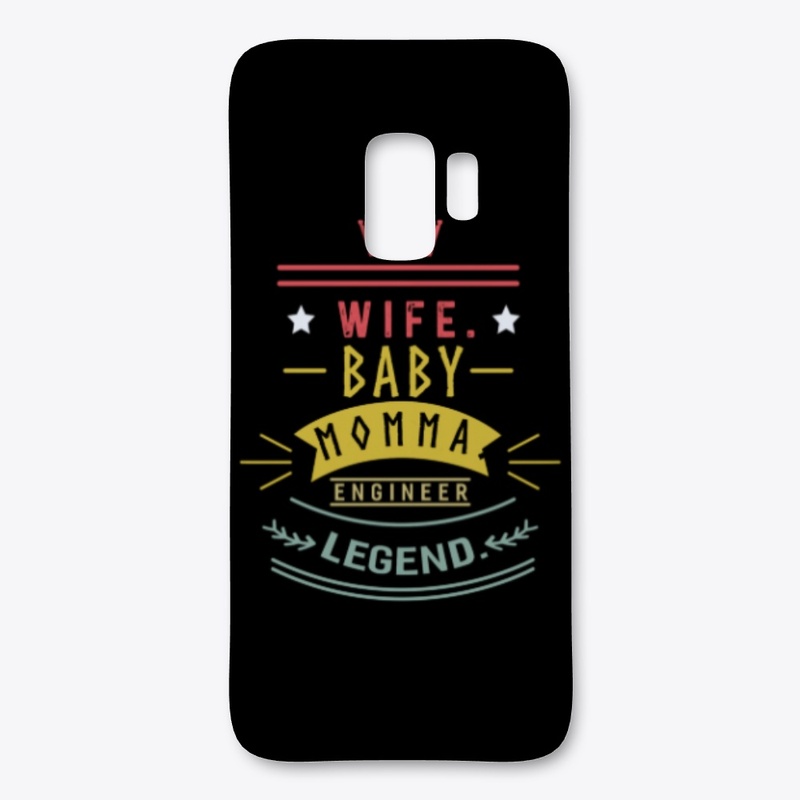 Wife baby momma engineer legend