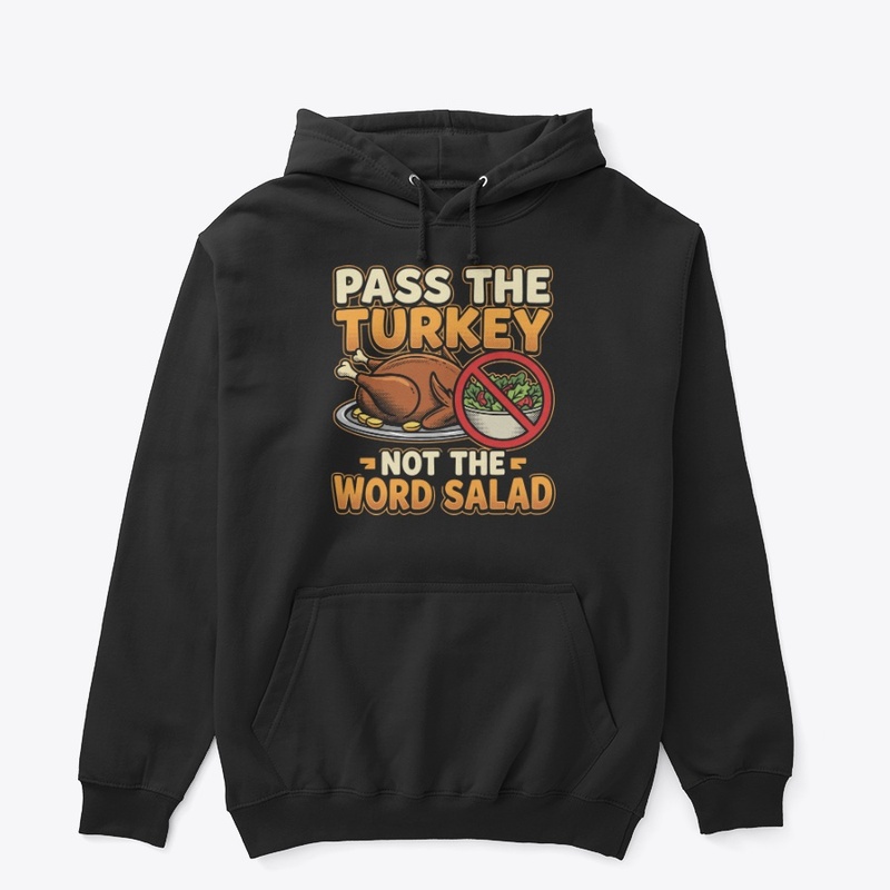 Pass The Turkey Not The Word Salad Shirt
