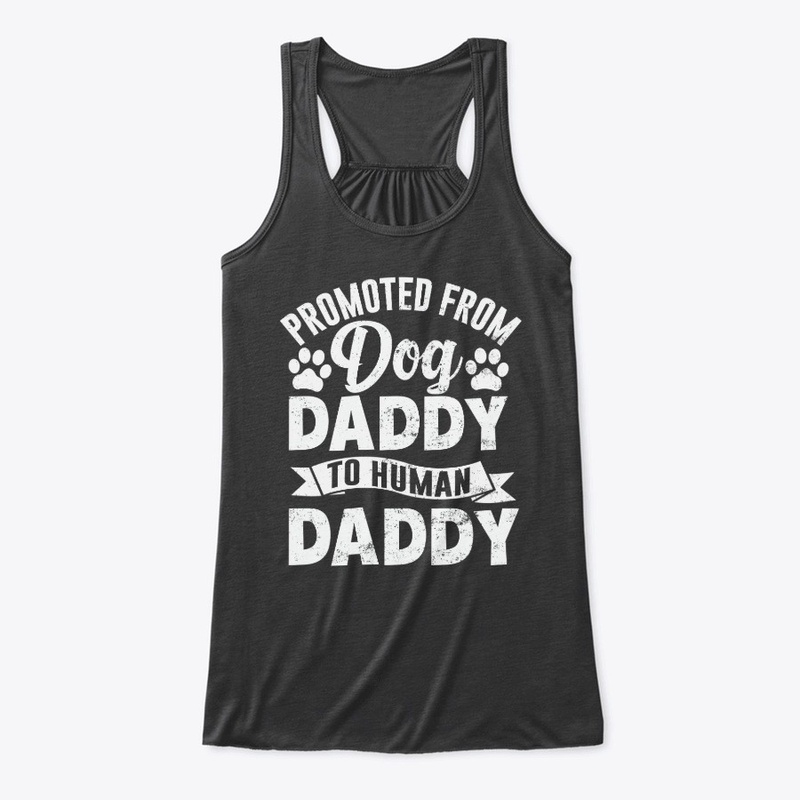 Promoted From Dog Daddy To Human Daddy