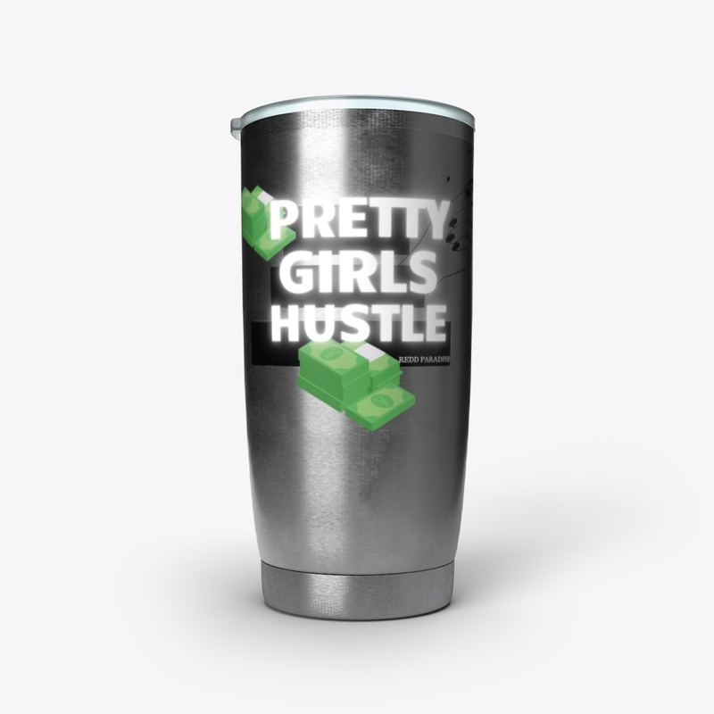 PRETTY GIRLS HUSTLE