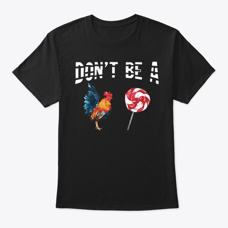 Don't Be A Chicken Lollipop Rooster Love