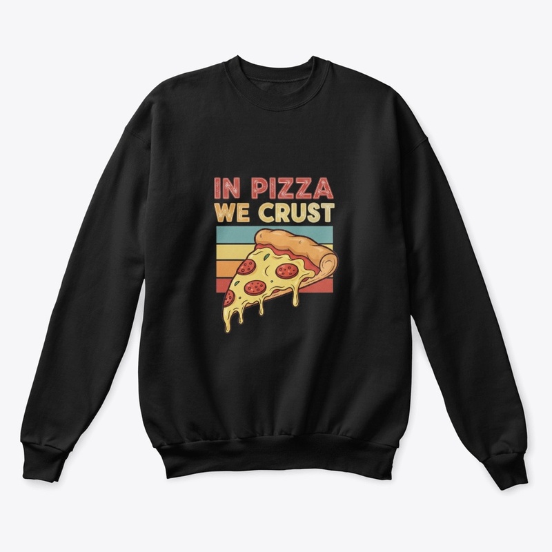 In Pizza We Crust Tee