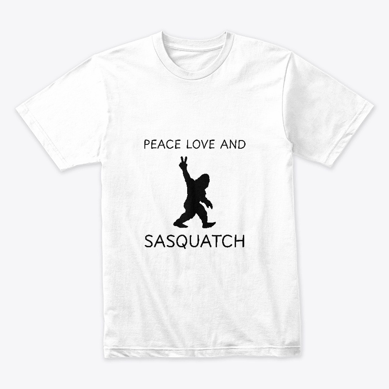 Peace Love and Sasquatch 