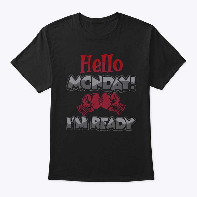 Hello Monday! I'm Ready
