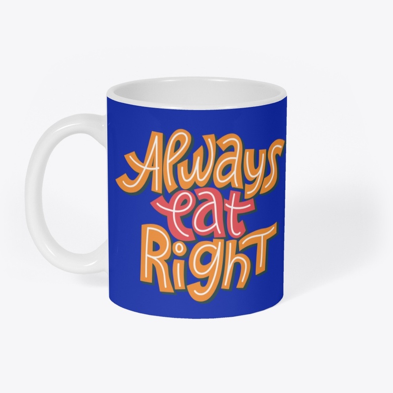 Always Eat Right Text