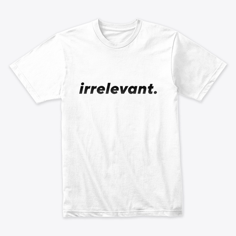 irrelevant. merch