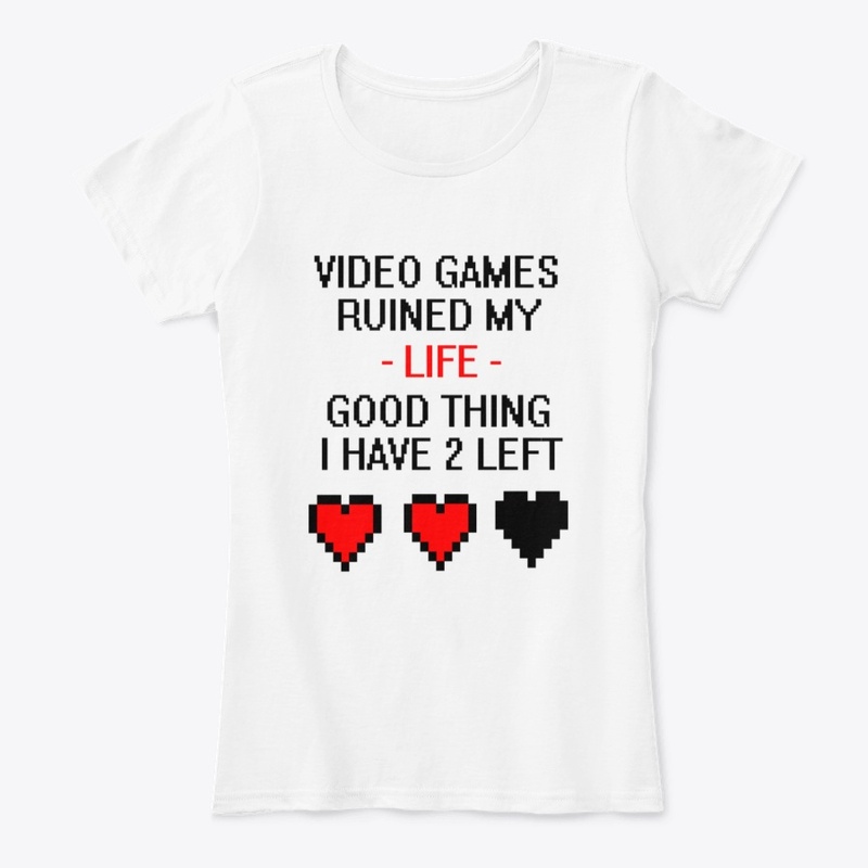 Funny Tee Video Games Ruined My Life