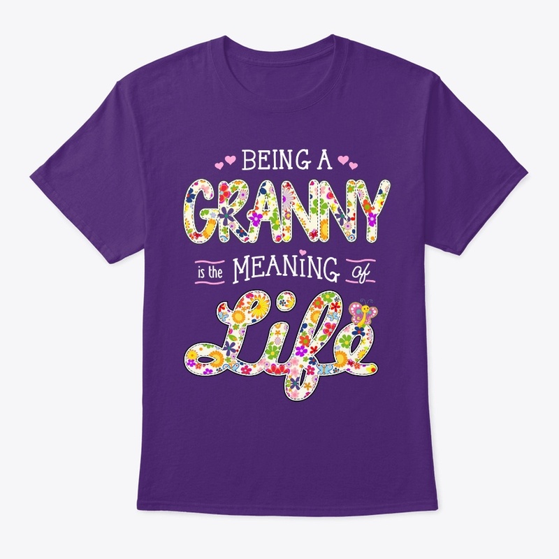 BEING a GRANNY is the MEANING of LIFE