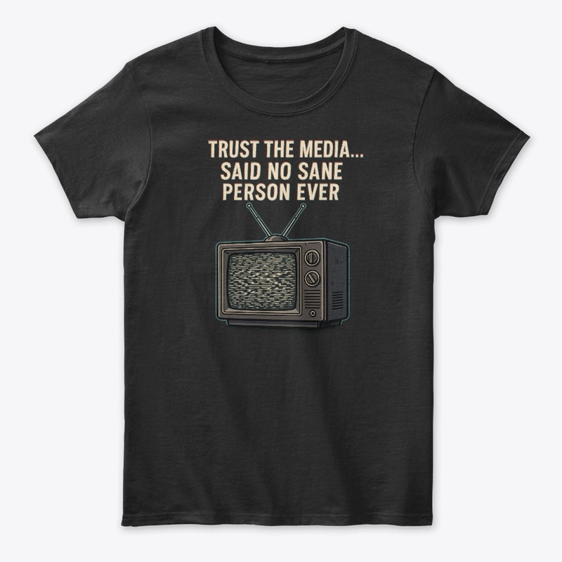 Trust the Media...