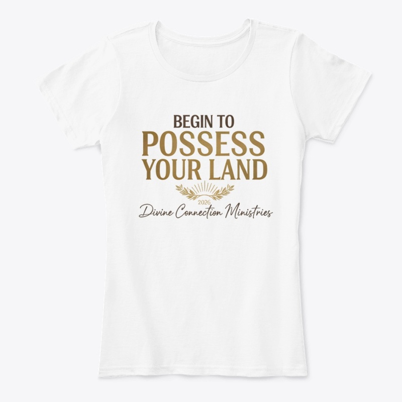 Begin to Possess Your Land