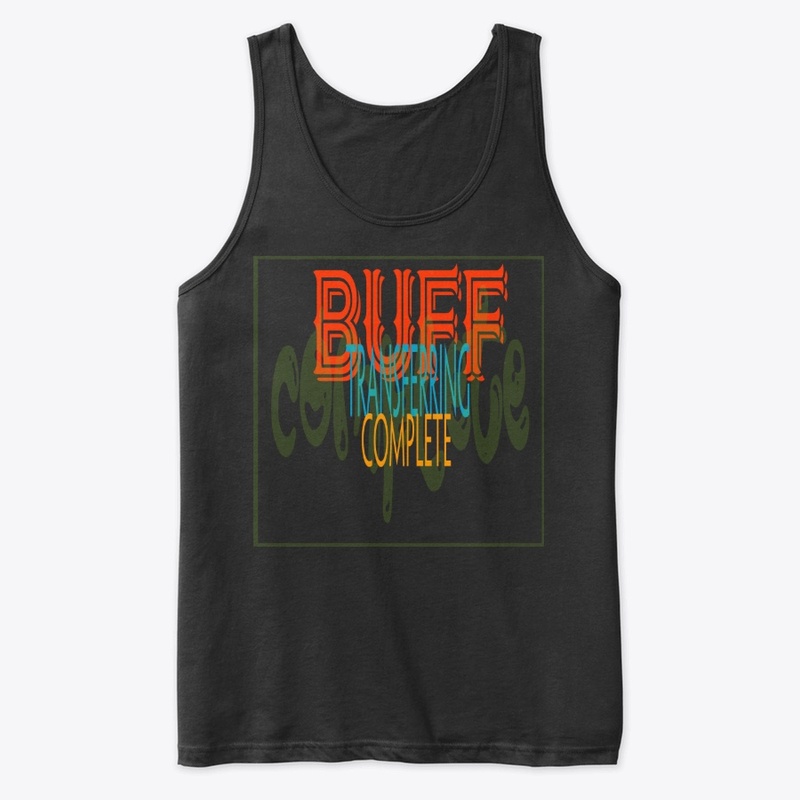 BUFF TRANSFERING COMPLETE T-shirt