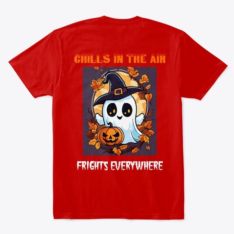 Chills In The Air, Frights Everywhere Classic Red T-Shirt Back