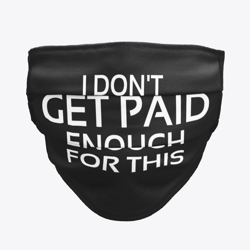 I Dont Get Paid Enough