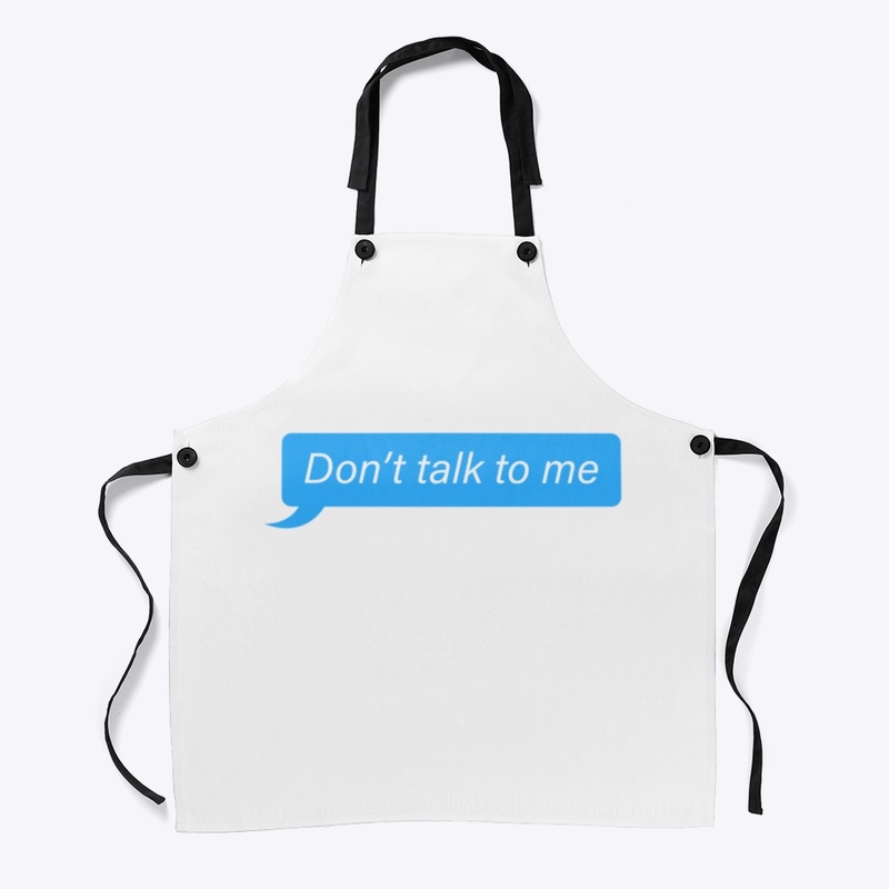 Don't Talk to Me