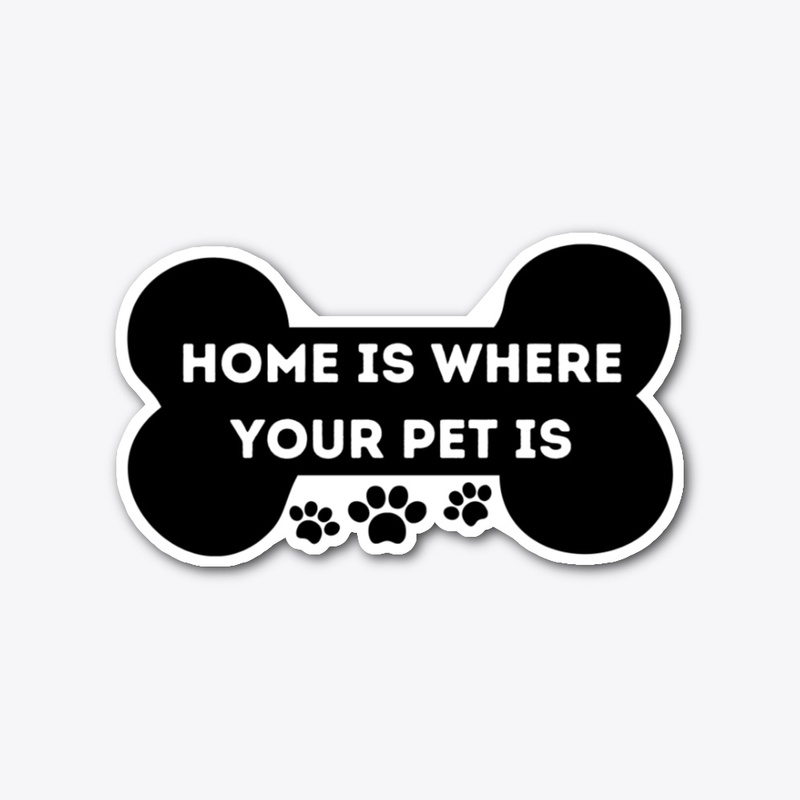 Home is Where Your Pet is