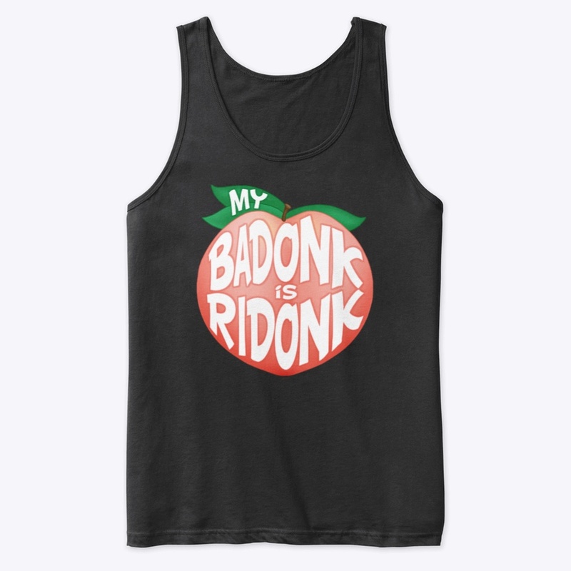 My Badonk Is Didonk