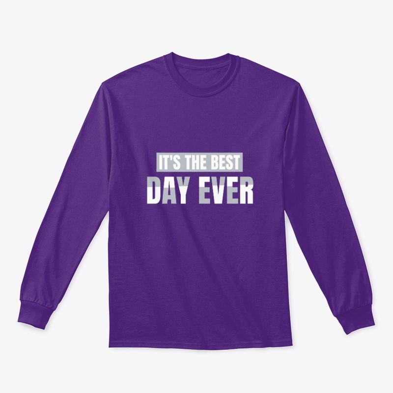 It's The Best Day Ever T-shirt