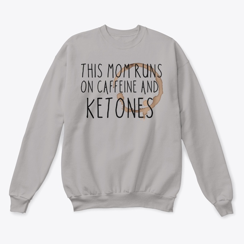This mom runs on caffeine and ketones