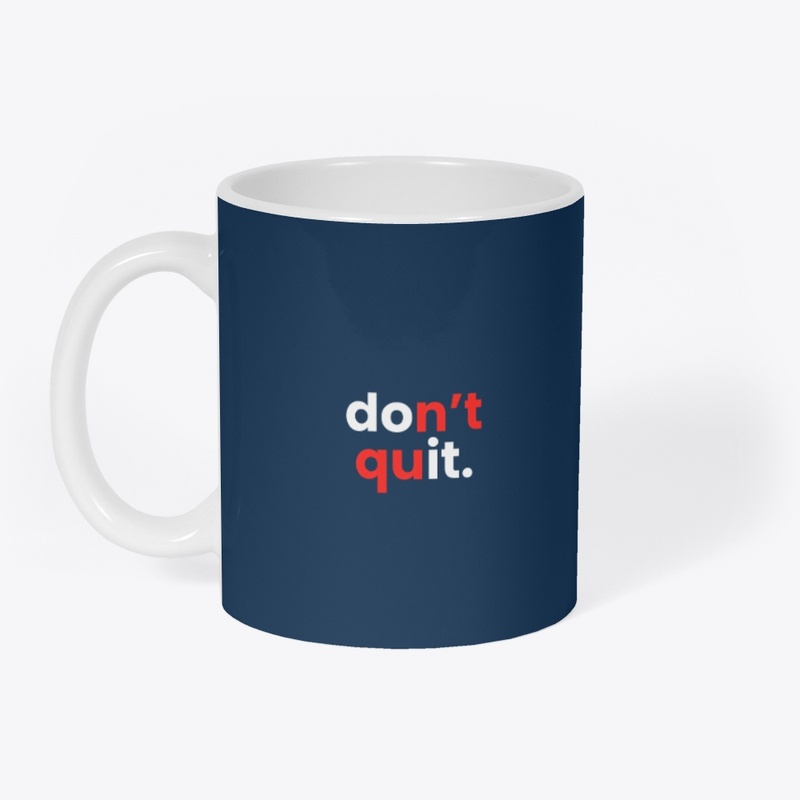 dont quit