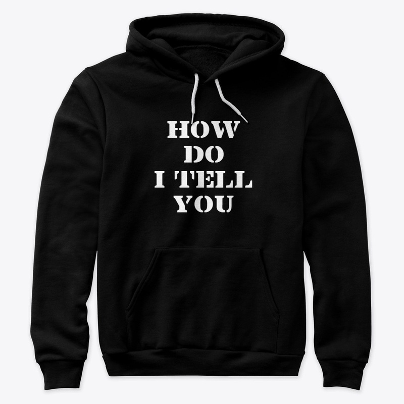 How do I tell you