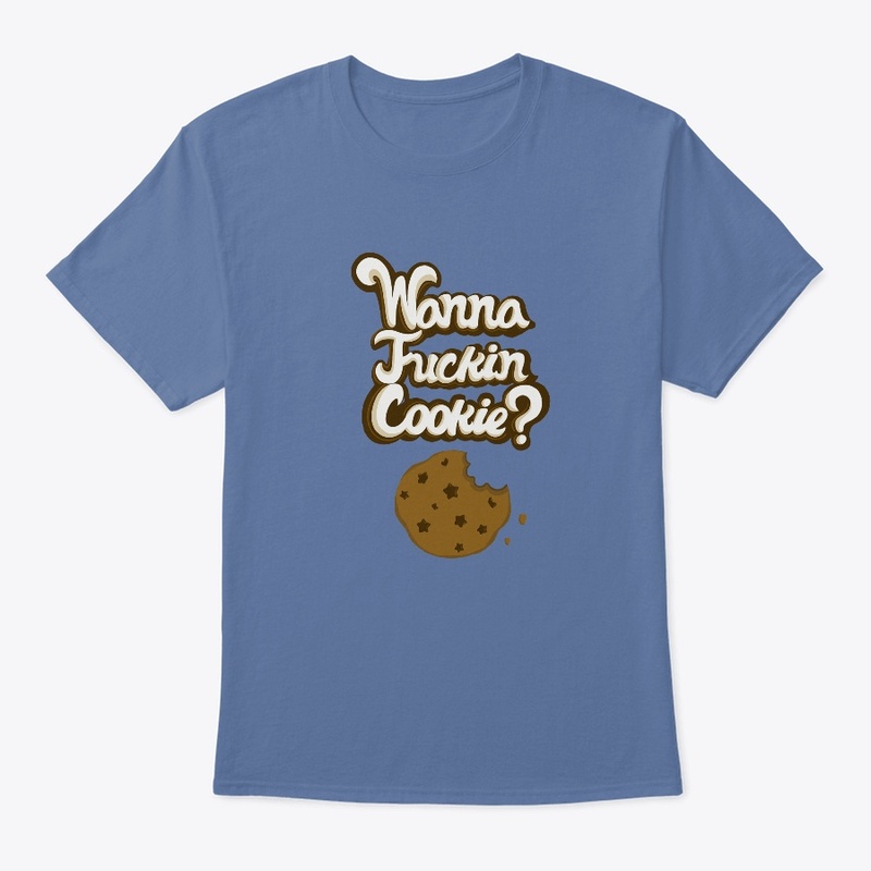 wanna f'n cookie 