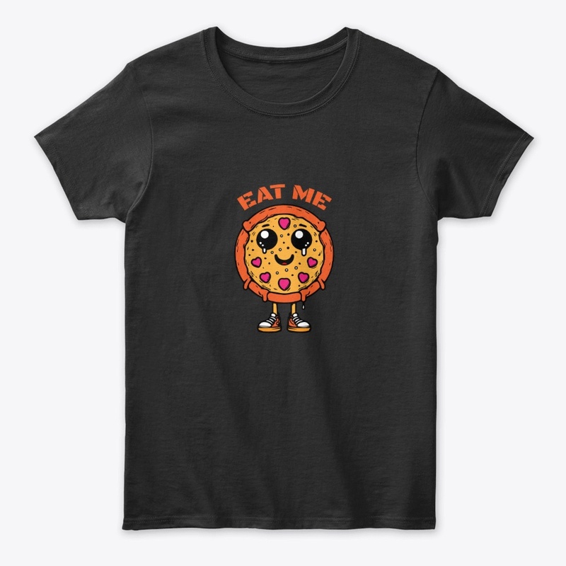 Eat Me Pizza Cute