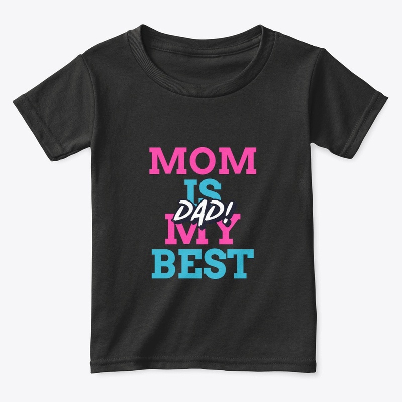 Mom Is My Best Dad!