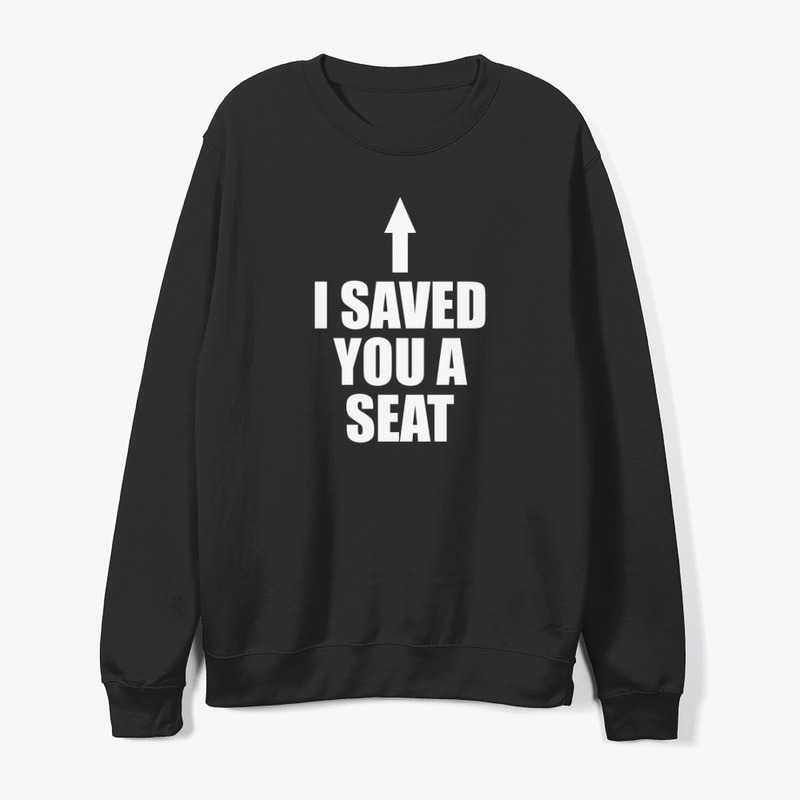 I Saved You A Seat - Ultimate Trust Fall