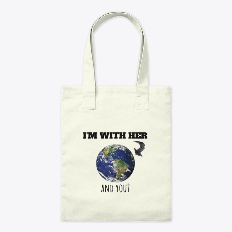 I'm with her ( the earth)