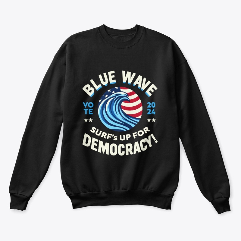 Blue Wave, Surf's Up for Democracy!