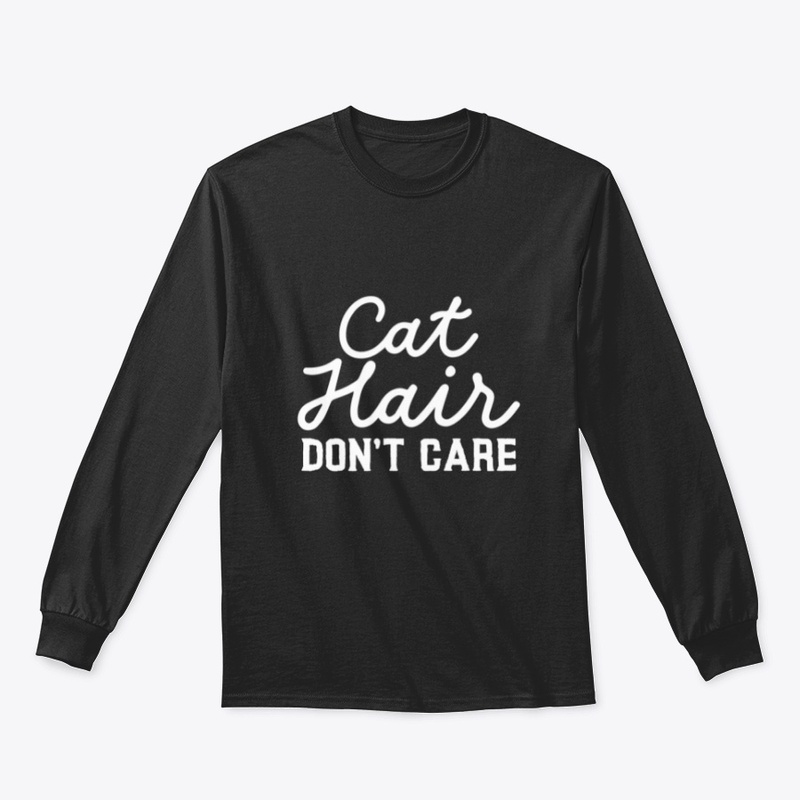 Cat Hair Don't Care Tee