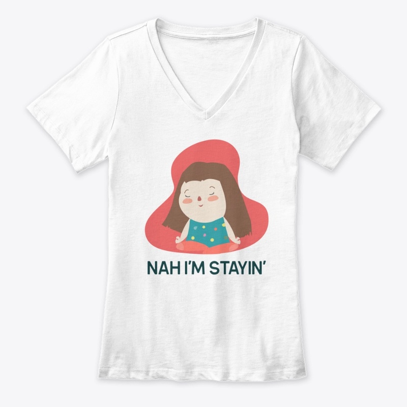 NAH I'M STAYIN