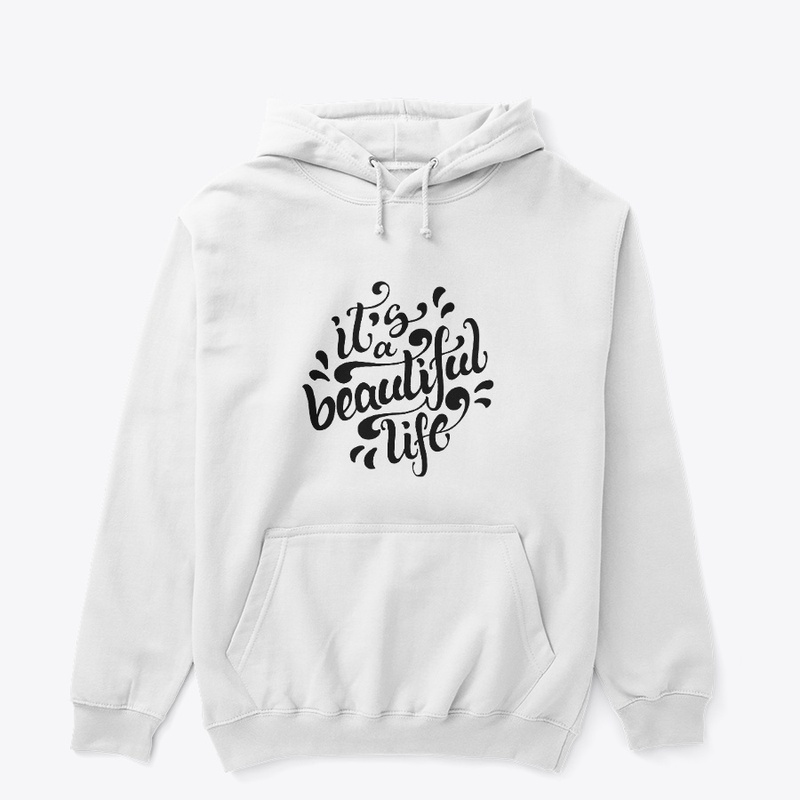 It's a Beautiful Life T-Shirts,Hoodies