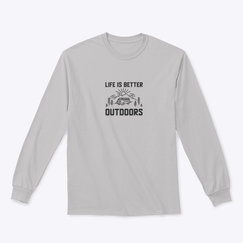 Life Is Better Outdoors