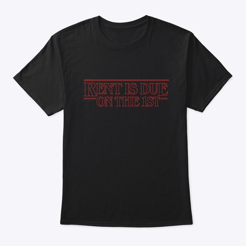 RENT IS  DUE T SHIRT