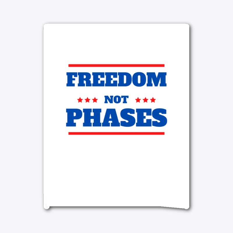 Freedom not Phases